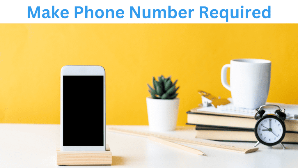 Make Phone Number Required for Ticket Buyers