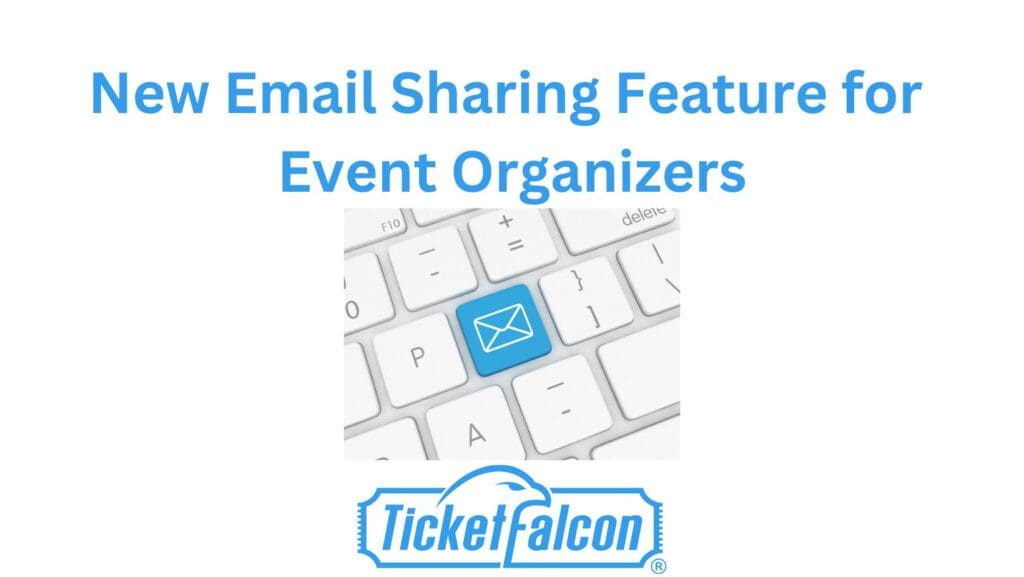 Ticket Falcon Soars Higher with New Email Sharing Feature for Event Organizers