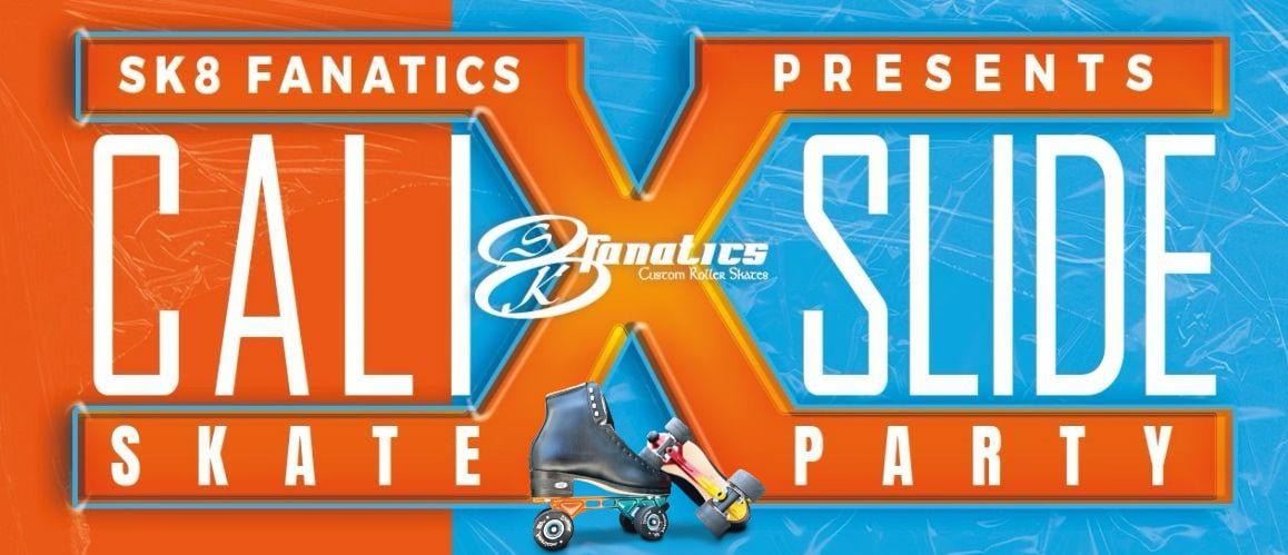 SK8 Fanatics Presents Cali-Slide Skate Party