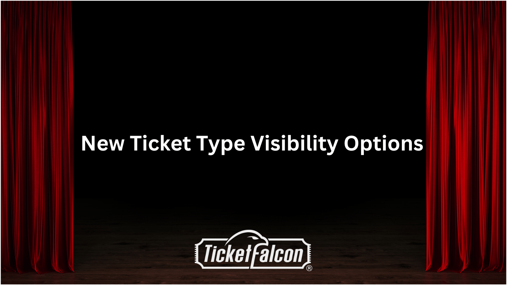 New Ticket Type Visibility Options Image New Ticket Type Visibility Options Image