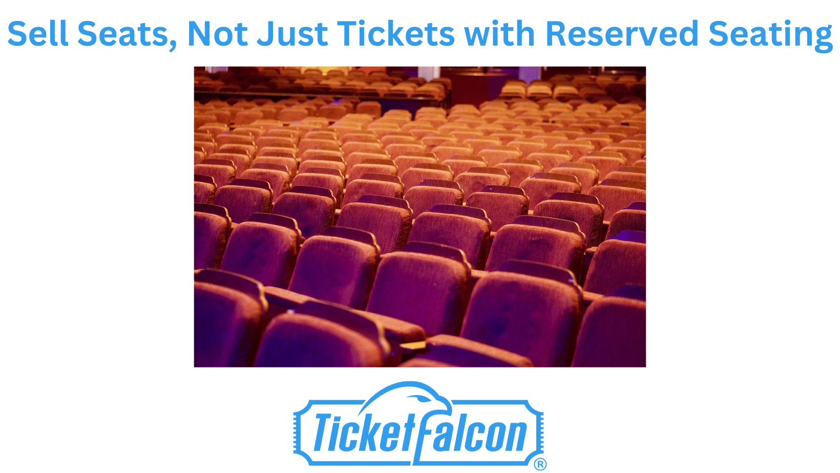 Sell Seats, Not Just Tickets- Ticket Falcon Reserved Seating Sell Seats, Not Just Tickets- Ticket Falcon Reserved Seating