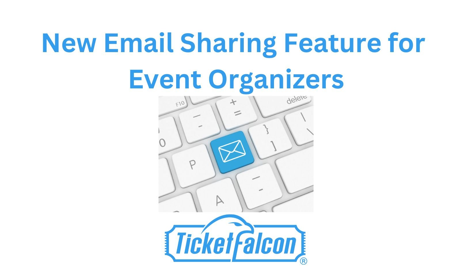 New Email Sharing Feature for Event Organizers on Ticket Falcon New Email Sharing Feature for Event Organizers on Ticket Falcon