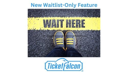 New Waitlist Only Ticket Falcon Feature